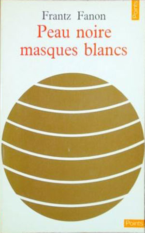 FANON : Peau noire et masques blancs - Edition Originale 