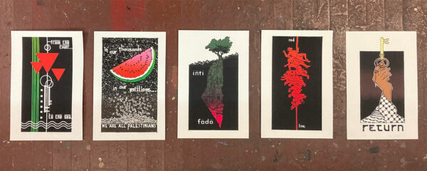 photograph of five posters laid side-by-side. The posters read, from left to right, “From the river / to the sea,” “in our thousands / in our millions / we are all Palestinians,” “inti / fada,” “red / line,” and “return.”