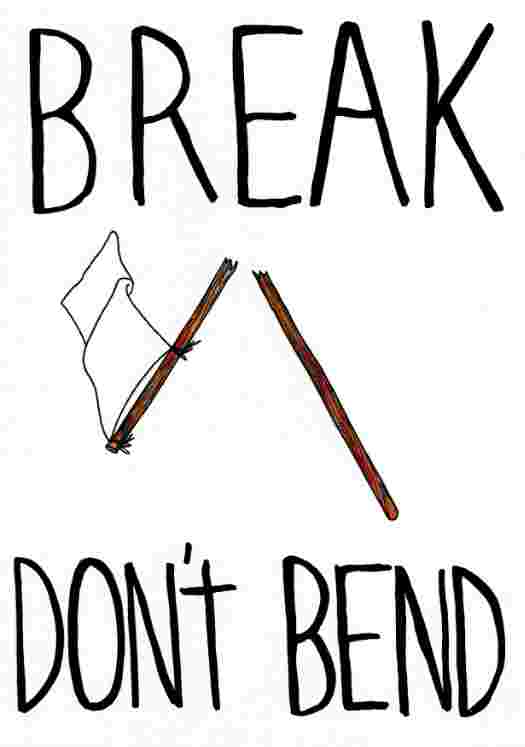 Break don't bend