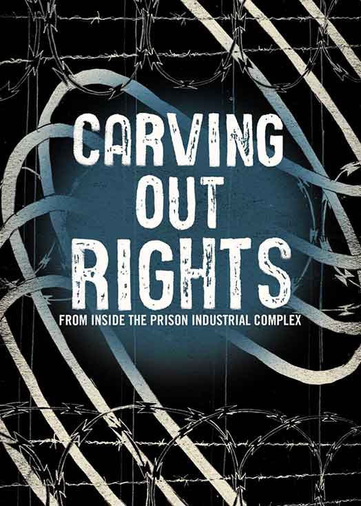 Carving Out Rights from Inside the Prison Industrial Complex