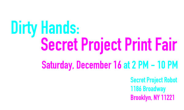 Dirty Hands: Secret Project Print Fair
