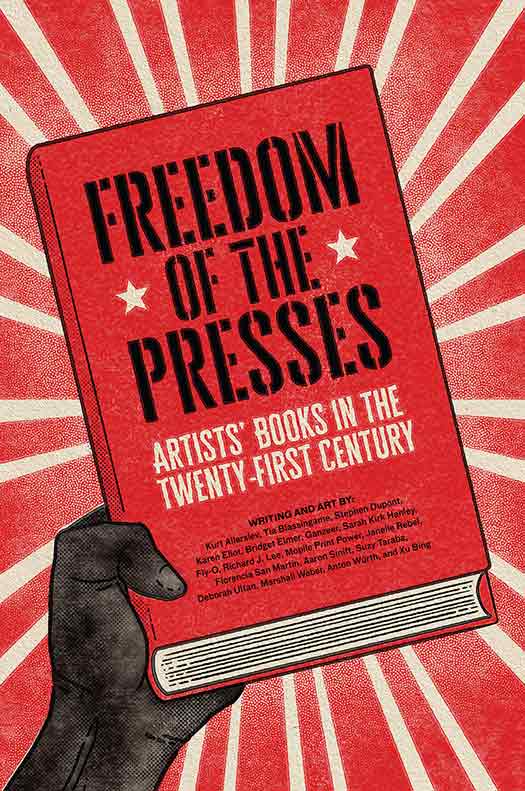 Freedom of the Presses: Artists’ Books in the 21st Century