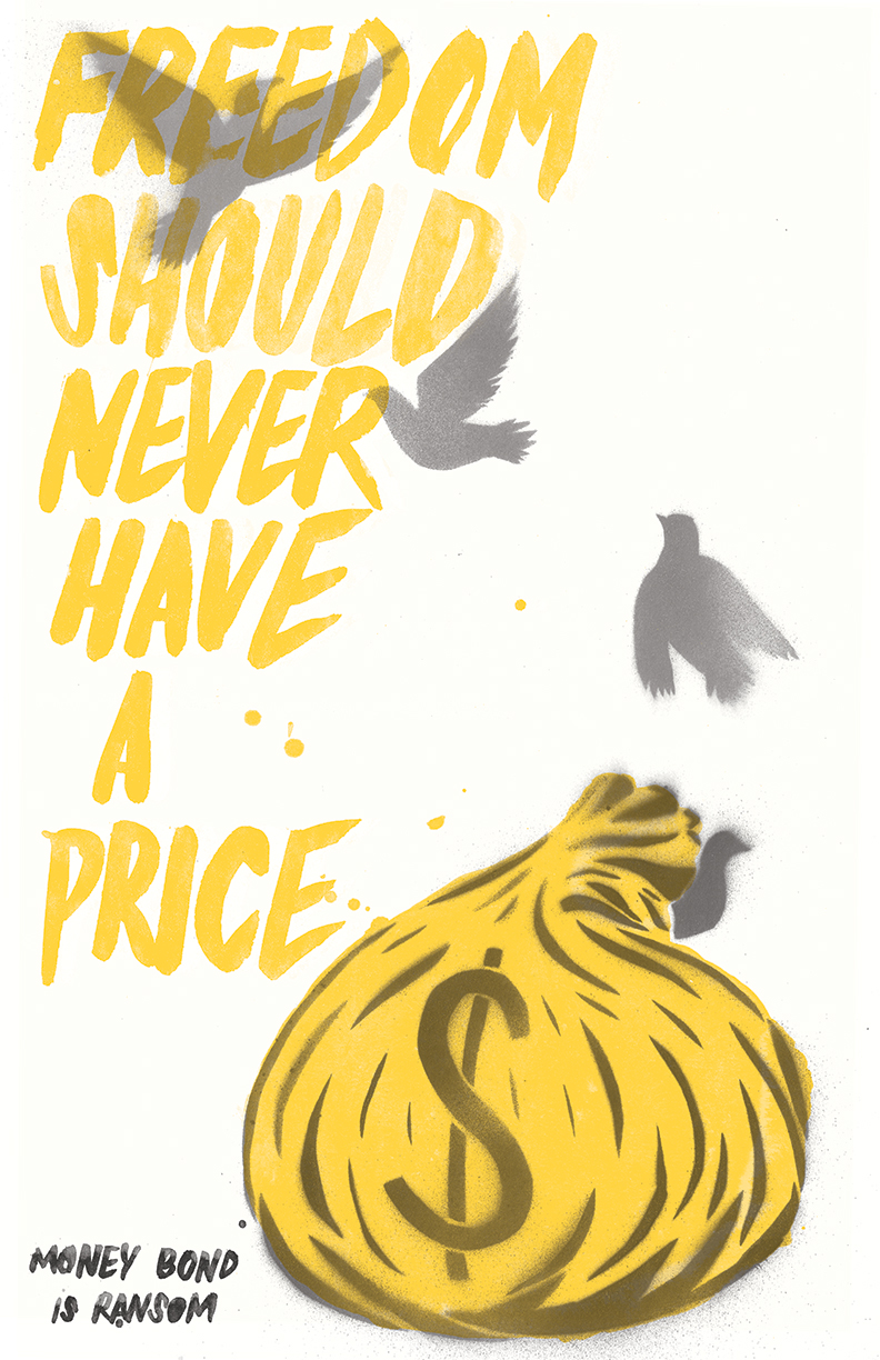 Artwork by Erik Ruin. Image is of a yellow bag with a money sign on it, with black birds flying out of it towards the top of the image. Words are in yellow to the left of the image and reads “Freedom should never have a price; money bond is ransom.”