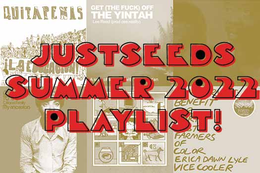 Justseeds Summer 2022 Playlist