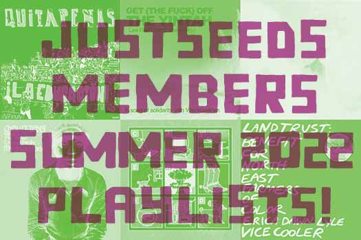 Justseeds Member Playlists: Summer 2022