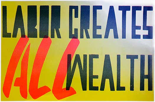 Labor Creates All Wealth