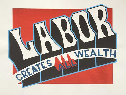 Labor Creates All Wealth