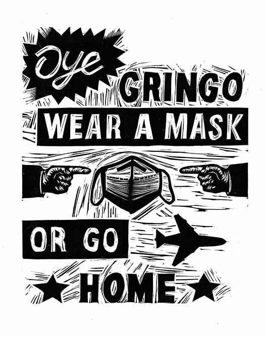 ¡Oye! Gringo Wear a Mask or Go Home