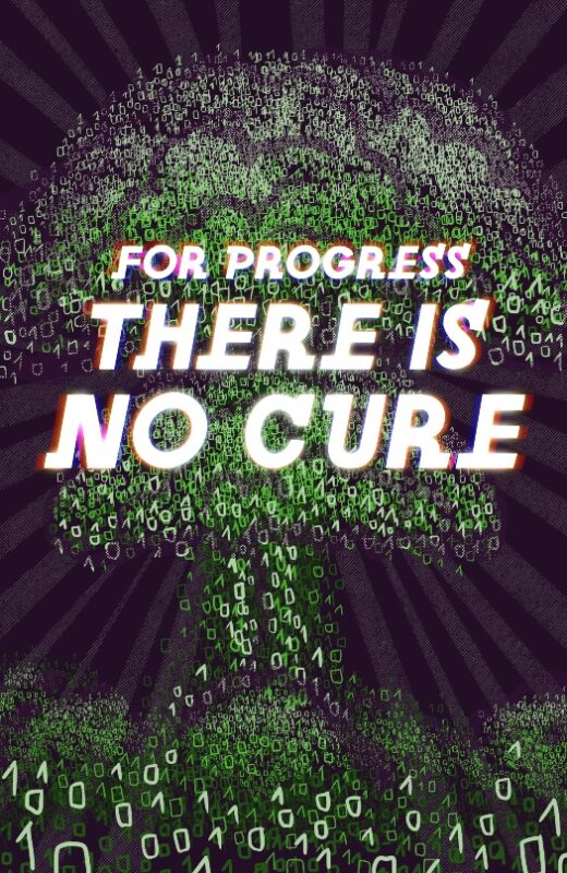 For Progress, There is no Cure
