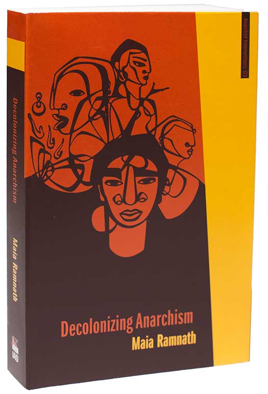 Decolonizing Anarchism: An Antiauthoritarian History of India’s Liberation Struggle