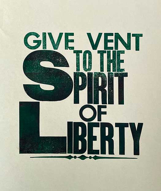 Give Vent to the Spirit of Liberty