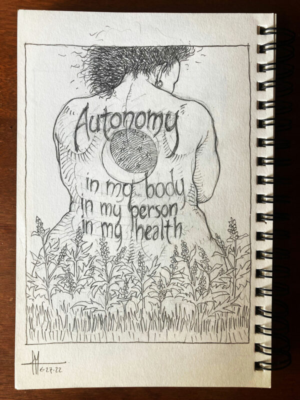 Pencil drawing in sketchbook of person, seen from behind, sitting on field of mugwort, with words tattooed on back, "Autonomy in my body, in my person, in my health."