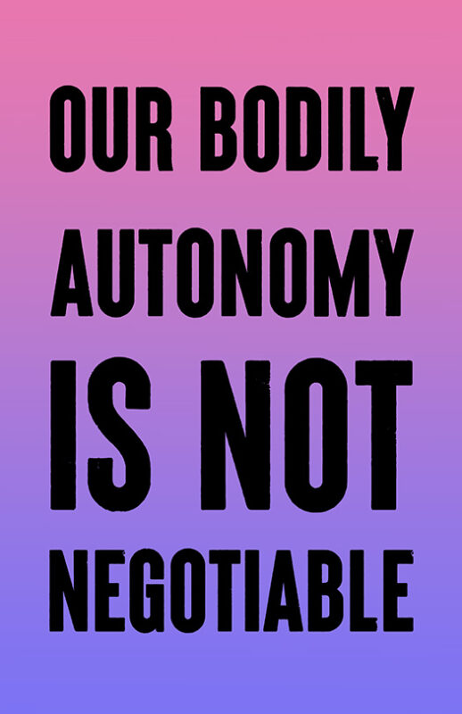 Our Bodily Autonomy is Not Negotiable