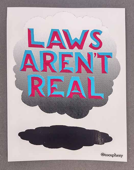 Laws Aren’t Real sticker